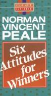 Six Attitudes for Winners di Norman Vincent Peale edito da TYNDALE HOUSE PUBL