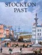 Stockton Past di Robert Woodhouse edito da The History Press