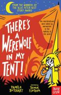 There's a Werewolf in My Tent! di Pamela Butchart edito da Nosy Crow