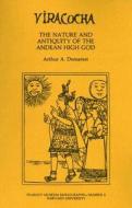 Demarest: Viracocha: The Nature & Antiquity Of The Andean High God (pr Only) di AA DEMAREST edito da Harvard University Press