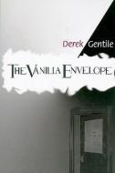 The Vanilla Envelope di Derek Gentile edito da NORTH RIVER PR INC