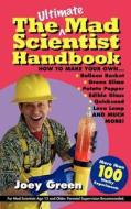 The Ultimate Mad Scientist Handbook di Joey Green edito da LUNATIC PR