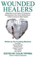 Wounded Healers di Colin C. Tipping, Chiron Brotherhood edito da COLIN TIPPING
