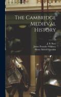 The Cambridge Medieval History; 1 di James Pounder Whitney, Henry Melvill Gwatkin edito da LIGHTNING SOURCE INC