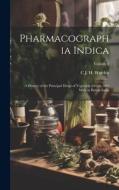 Pharmacographia Indica di C J H Warden edito da LEGARE STREET PR