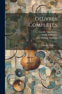 Oeuvres Complètes: Hippolyte Et Aricie... di Jean Philippe Rameau, Camille Saint-Saëns, Charles Malherbe edito da LEGARE STREET PR