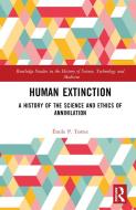 Human Extinction di Emile P. Torres edito da Taylor & Francis Ltd