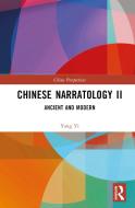 Chinese Narratology II di Yang Yi edito da Taylor & Francis Ltd