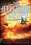 The Jefferson Legacy di Nick Thacker edito da LUMEN CHRISTIAN PRODUCTS
