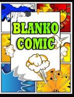 Blanko Comic: XL Comic Heft für Kinder, Manga- und Comic-Fans: Über 150 Seiten mit abwechslungsreichen Action Templates  di Blanko Comic edito da INDEPENDENTLY PUBLISHED