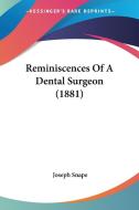 Reminiscences of a Dental Surgeon (1881) di Joseph Snape edito da Kessinger Publishing