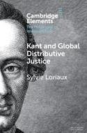 Kant And Global Distributive Justice di Sylvie Loriaux edito da Cambridge University Press