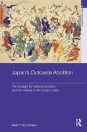 Japan's Outcaste Abolition di Noah Y. (Kyoto Sangyo University McCormack edito da Taylor & Francis Ltd