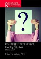 Routledge Handbook Of Identity Studies di Anthony Elliott edito da Taylor & Francis Ltd
