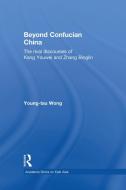 Beyond Confucian China di Young-tsu (National Central University Wong edito da Taylor & Francis Ltd