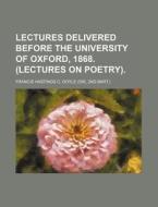 Lectures Delivered Before The University di Francis Hastings C. Doyle edito da Rarebooksclub.com