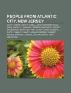 People from Atlantic City, New Jersey di Source Wikipedia edito da Books LLC, Reference Series