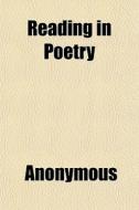 Reading In Poetry di Anonymous edito da General Books