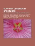 Scottish legendary creatures di Books Llc edito da Books LLC, Reference Series