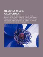 Beverly Hills, California di Source Wikipedia edito da Books LLC, Reference Series