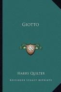 Giotto di Harry Quilter edito da Kessinger Publishing