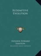 Redemptive Evolution di Holden Edward Sampson edito da Kessinger Publishing