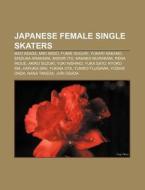 Japanese Female Single Skaters: Mao Asad di Source Wikipedia edito da Books LLC, Wiki Series