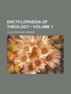 Encyclopaedia Of Theology (volume 1) di Julius Ferdinand Raebiger edito da General Books Llc