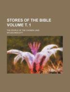 Stores of the Bible Volume . 1; The People of the Chosen Land di Myles Endicott edito da Rarebooksclub.com