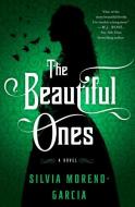 The Beautiful Ones di Silvia Moreno-Garcia edito da THOMAS DUNNE BOOKS