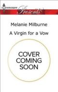 A Virgin for a Vow di Melanie Milburne edito da Harlequin Presents