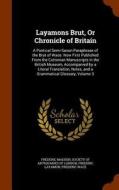 Layamons Brut, Or Chronicle Of Britain di Sir Frederic Madden, Frederic Layamon edito da Arkose Press