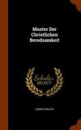Muster Der Christlichen Beredsamkeit di Heinrich Braun edito da Arkose Press