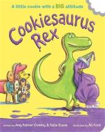 Cookiesaurus Rex di Amy Fellner Dominy edito da Hachette Book Group USA