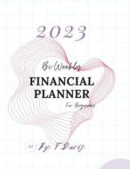 2023 Bi-Weekly Financial Planner di TaShauna Davis edito da Lulu.com