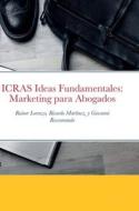 ICRAS Ideas Fundamentales di Rainer Lorenzo, Ricardo Martinez, Giovanni Rossomando edito da Lulu.com