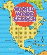 World Word Search di Toni Lynn Cloutier edito da Sterling Juvenile
