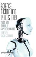 Science Fiction Philosophy di Schneider edito da John Wiley & Sons