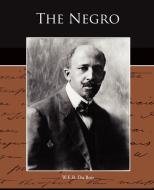 The Negro di W. E. B. Du Bois edito da Book Jungle