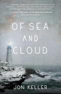 Of Sea and Cloud di Jon Keller edito da TYRUS BOOKS