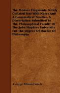 The Monsee Fragments. Newly Collated Text With Notes And A Grammatical Treatise. A Dissertation Submitted To The Philoso di George Allison Hench edito da Wren Press