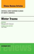Winter Trauma, An Issue of Critical Care Nursing Clinics di Margaret Ecklund edito da Elsevier Health Sciences