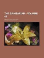 The Sanitarian (volume 48) di Medico-legal Society edito da General Books Llc