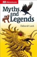 DK Adventures: Myths and Legends di Dk edito da DK PUB