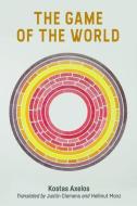 The Play Of The World di AXELOS KOSTAS edito da Edinburgh University Press