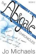 The Abigale Chronicles di Jo Michaels edito da Createspace