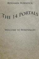 The 14 Portals - Welcome to Windvalley di Benjamin Hornfeck edito da Createspace