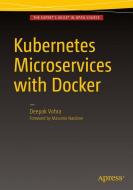 Kubernetes Microservices with Docker di Deepak Vohra edito da APRESS L.P.