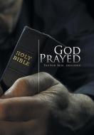 God Prayed di Pastor Ben Akalonu edito da Xlibris