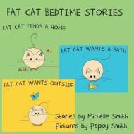 Fat Cat Bedtime Stories: Settle in and Follow the Adventures of Fat Cat di Michelle Smith MS Slp edito da Createspace